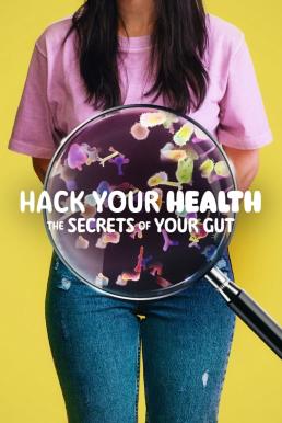 Hack Your Health: The Secrets of Your Gut (2024) NETFLIX