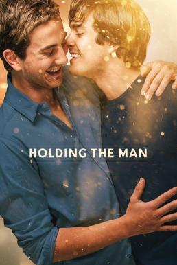 Holding the Man (2015) โฮลดิ้ง เดอะ แมน