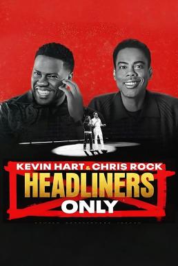 Kevin Hart & Chris Rock: Headliners Only เควิน ฮาร์ทและคริส ร็อค: คนดังเท่านั้น (2023) NETFLIX บรรยายไทย