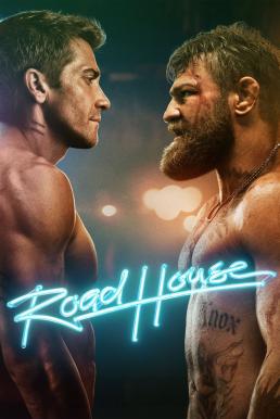 Road House คนเดือดบวกเมืองเถื่อน (2024)